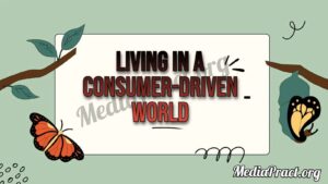 Living in a Consumer-Driven World