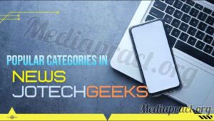 Popular Categories in News JotechGeeks