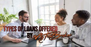 Types of Loans Offered by MyFastBroker