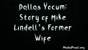 Dallas Yocum Story of Mike Lindell’s Former Wife