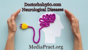 Doctorhub360.com Neurological Diseases