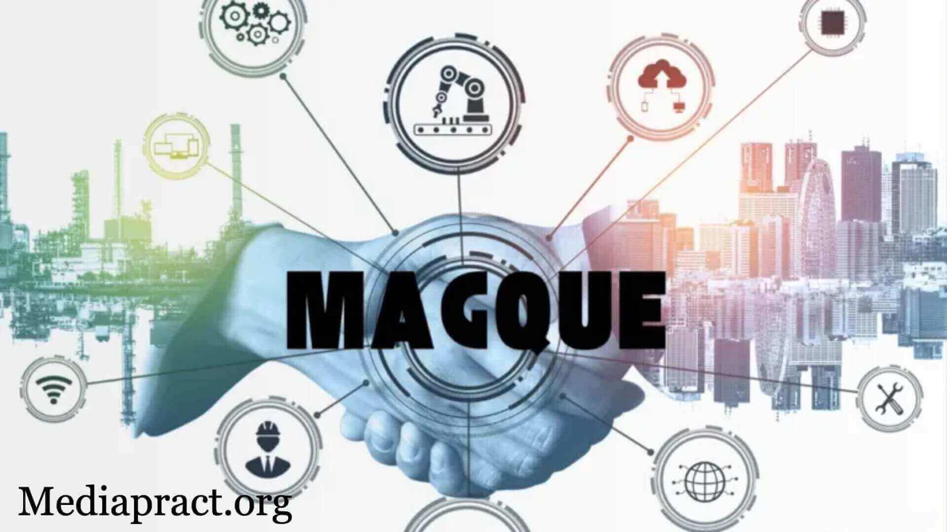 What is Magque?