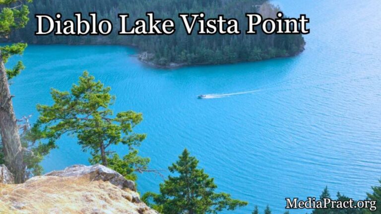 Diablo Lake Vista Point: Best Activities and Travel Tips